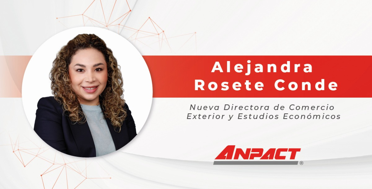 ANPACT anuncia la designación de Alejandra Rosete Conde en su dirección de Comercio Exterior y Estudios Económicos